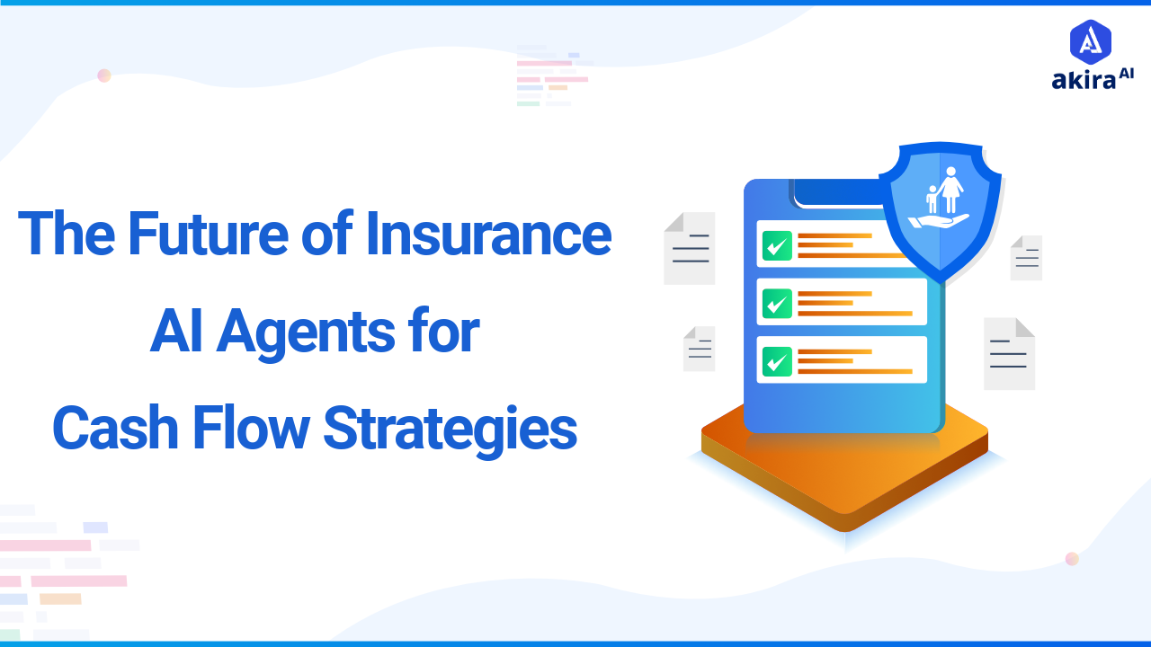 The Future of Insurance: AI Agents for Cash Flow Strategies