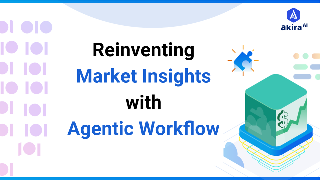 Reinventing Market Insights with Agentic Workflow