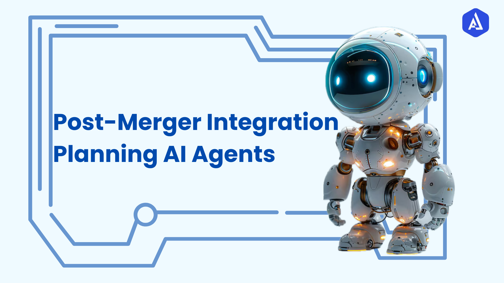 Post-Merger Integration Planning AI Agents