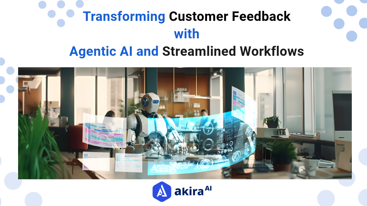 Transforming Customer Feedback with Agentic AI and Streamlined Workflows