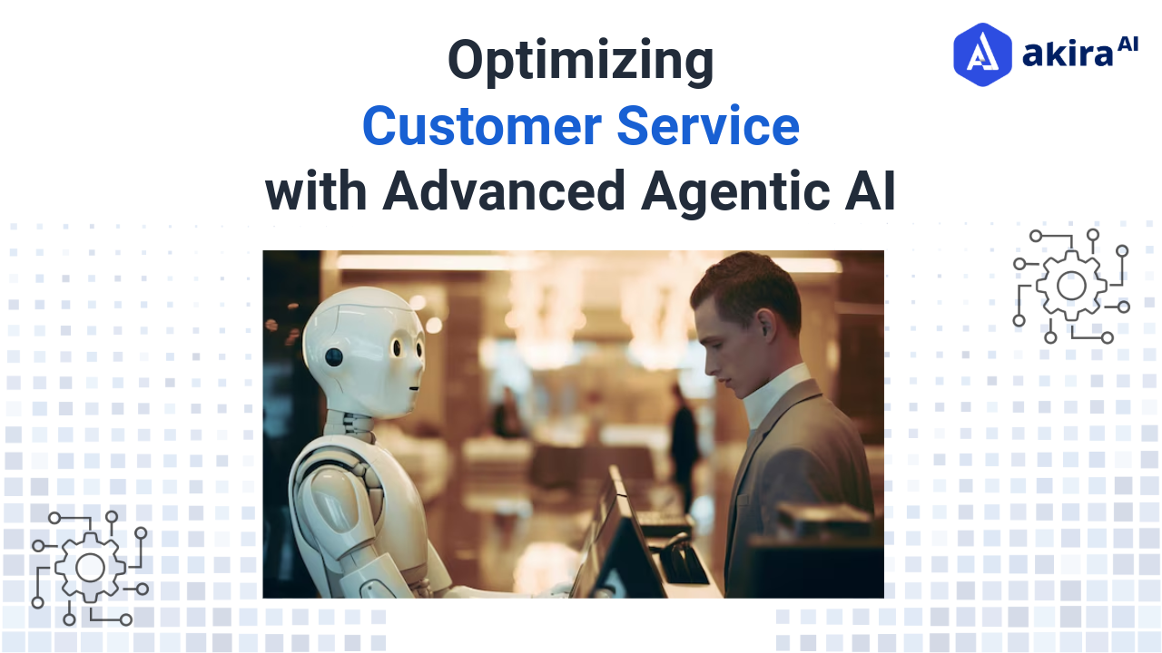 Optimizing Customer Service with Advanced Agentic AI