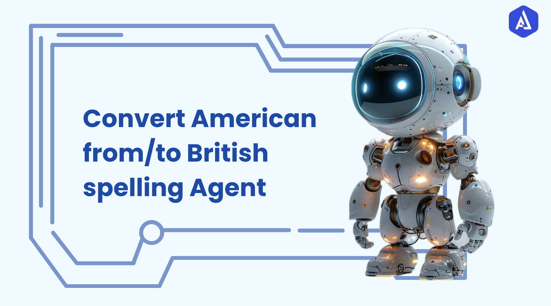 Convert American from/to British spelling Agent 