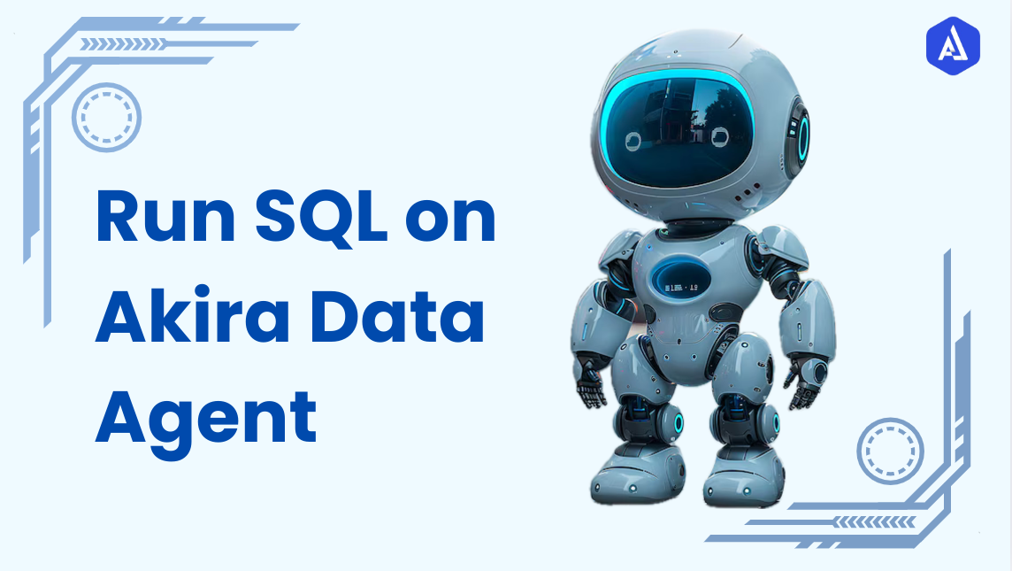 Run SQL on Akira Data Agent