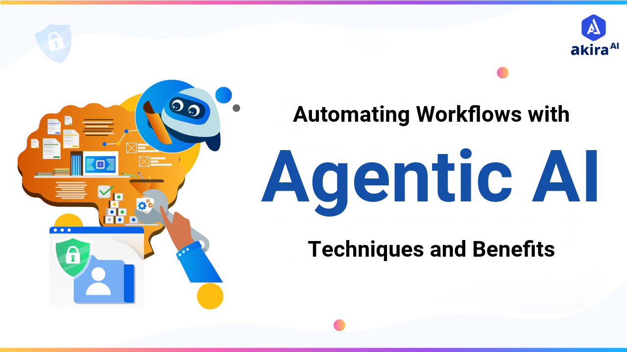 Automating Workflows with Agentic AI: Techniques and Benefits