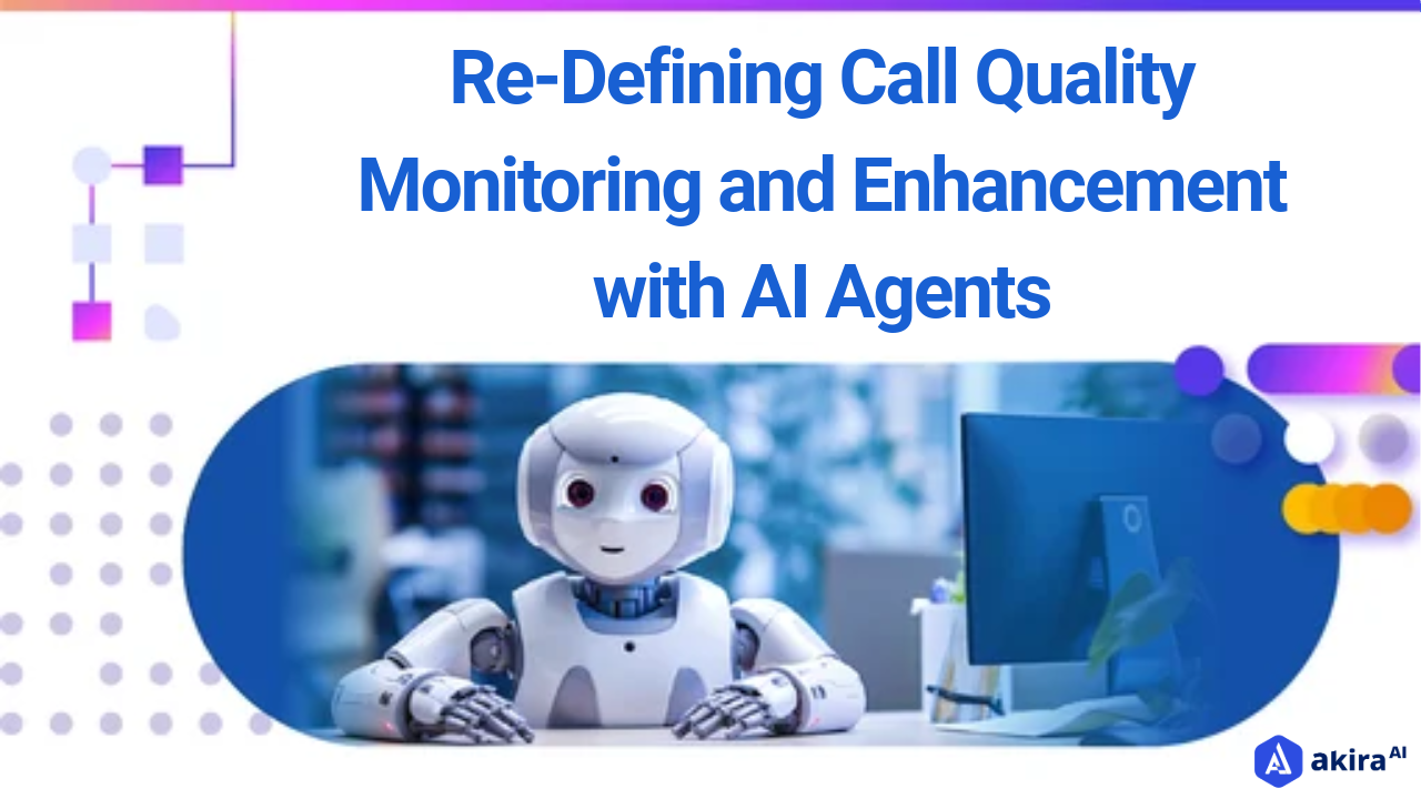 Re-Defining Call Quality Monitoring and Enhancement with AI Agents