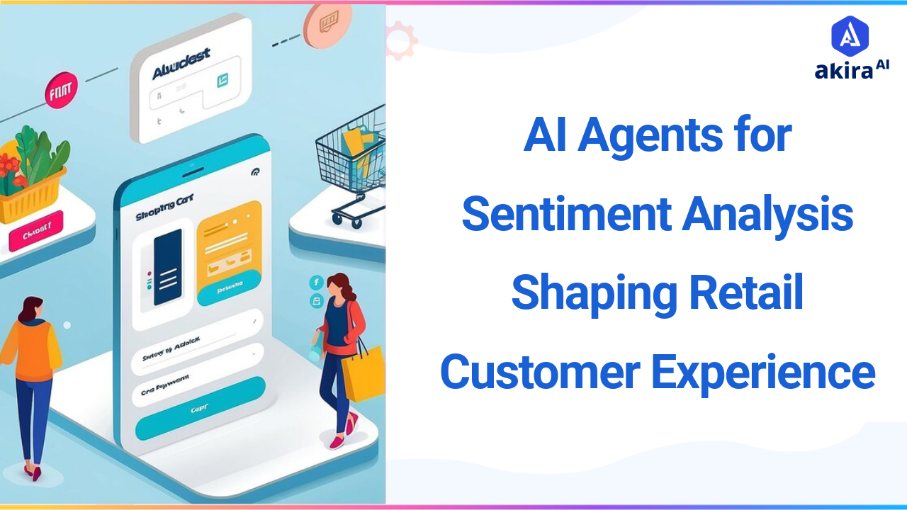 AI Agents for Sentiment Analysis: Shaping Retail Customer Experience