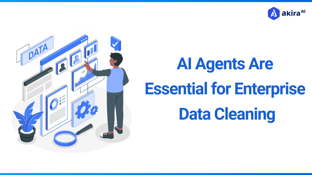 Why AI Agents Are Essential for Enterprise Data Cleaning