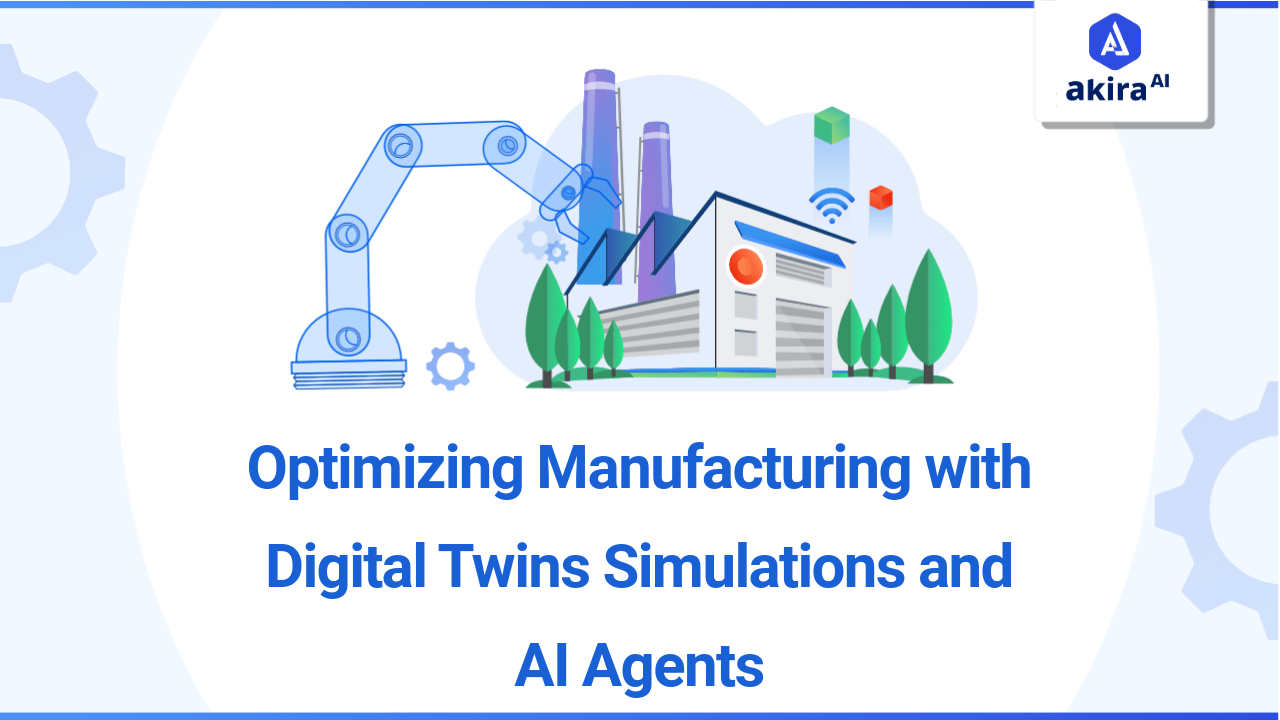 Optimizing Manufacturing with Digital Twins Simulations and AI Agents