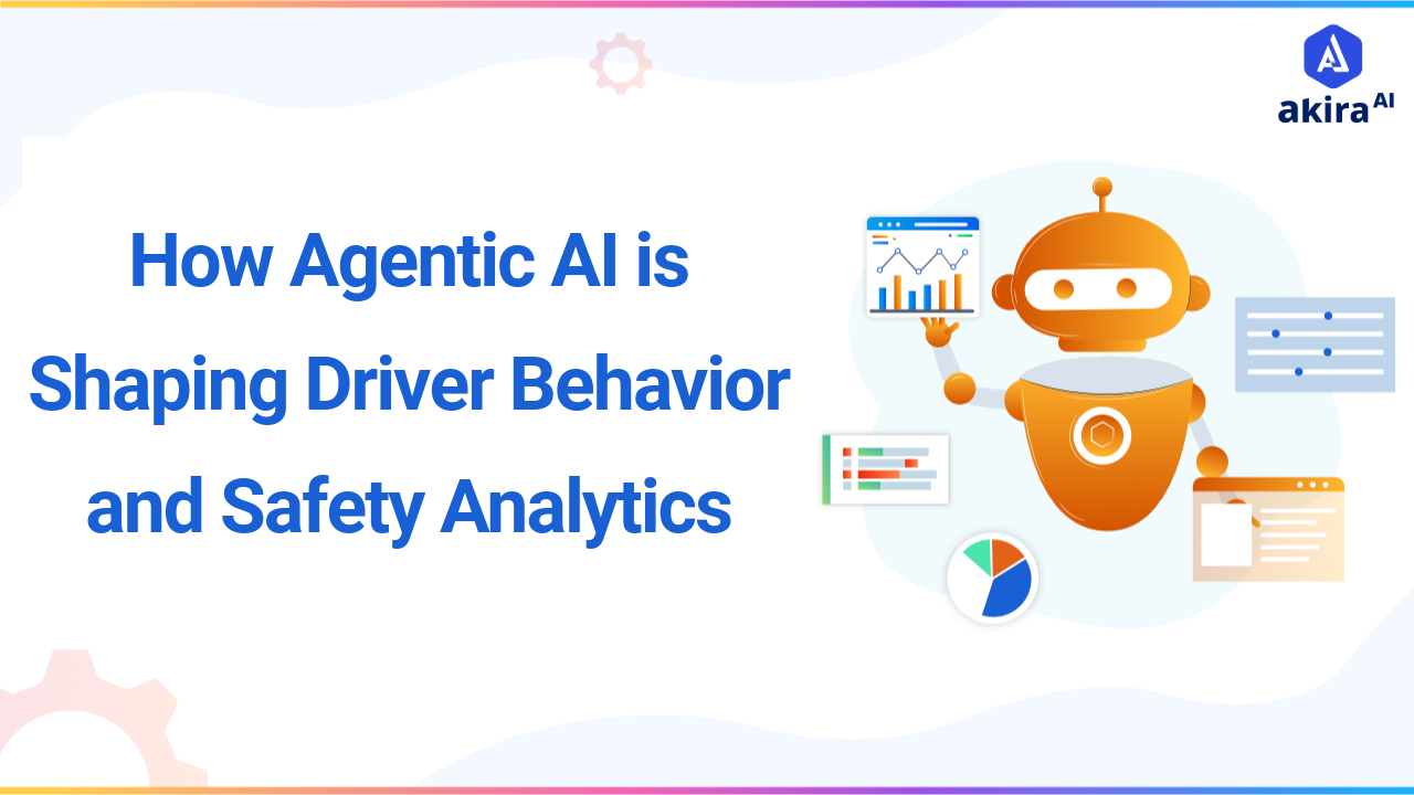 How Agentic AI is Shaping Driver Behavior and Safety Analytics