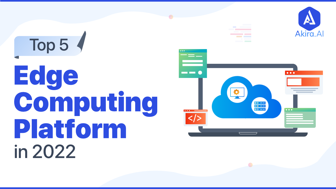 top-5-edge-computing-platforms-in-2022-and-beyond