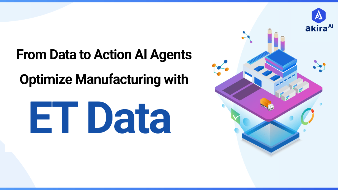 From Data to Action: How AI Agents Optimize Manufacturing with ET Data