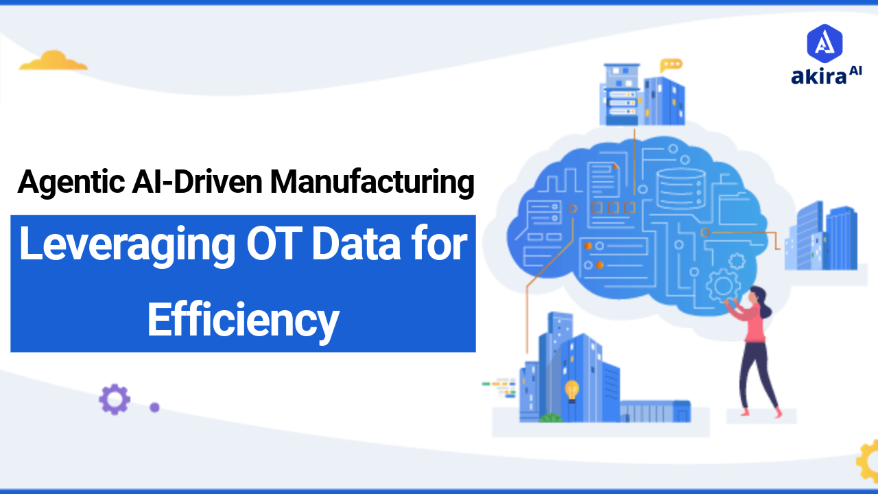 Agentic AI-Driven Manufacturing: Leveraging OT Data for Efficiency