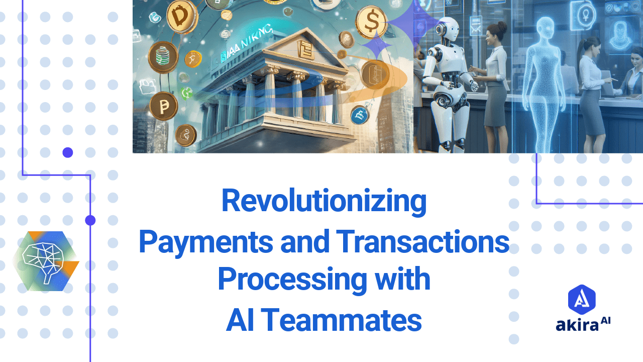 Revolutionizing Payments and Transactions Processing with AI Teammates