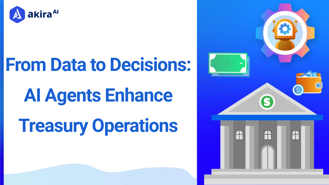 From Data to Decisions: How AI Agents Enhance Treasury Operations